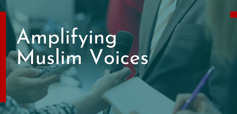 Amplifying Muslim Voices