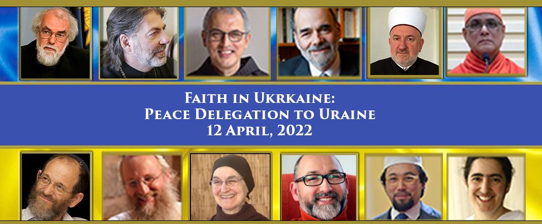 A historic visit to Ukraine by leaders of the world’s faiths on April 12