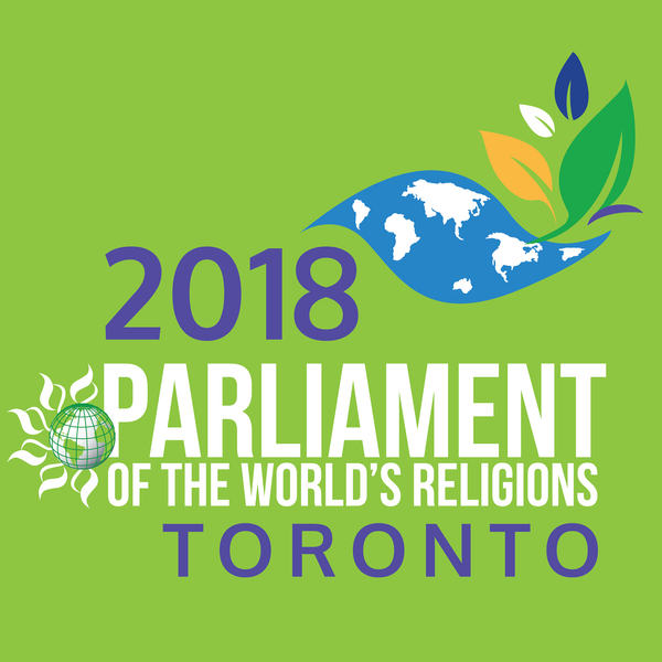 Don’t miss the 2018 Parliament of the World’s Religions in Toronto