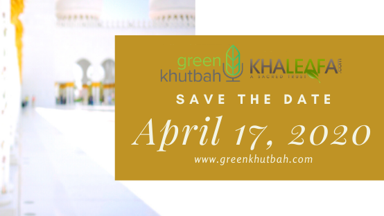 Save the date for Green Khutbah 2020!