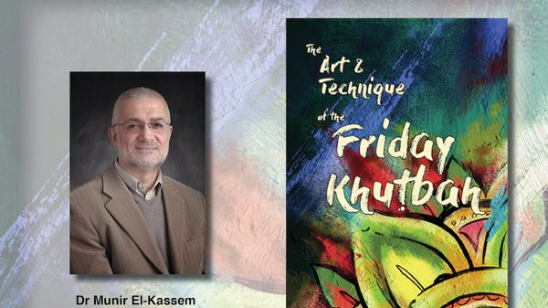 Book Review: The Art and Technique of the Friday Khutbah by Dr Munir El-Kassem
